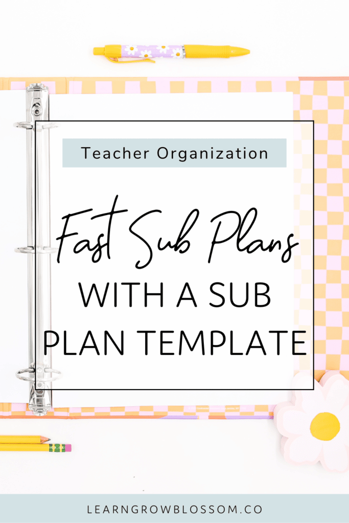 Fast Sub Plans With a Sub Plan Template - Learn Grow Blossom